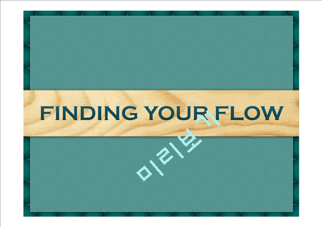 FINDING YOUR FLOW   (1 )